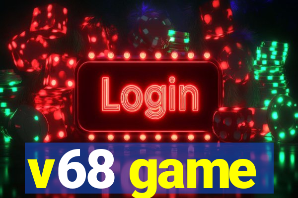 v68 game